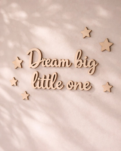 Scritta decorativa legno Dream big little one idea regalo nascita cameretta